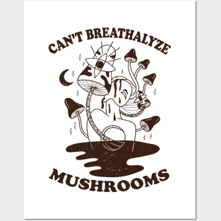 Mushroom Shirt Design for Mushroom Lovers - Can't Breathalyze Mushrooms Posters and Art